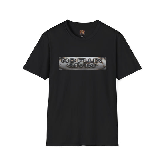 NO FLUX GIVEN Welding T-Shirt — Bully & Brave Metalworker Tee