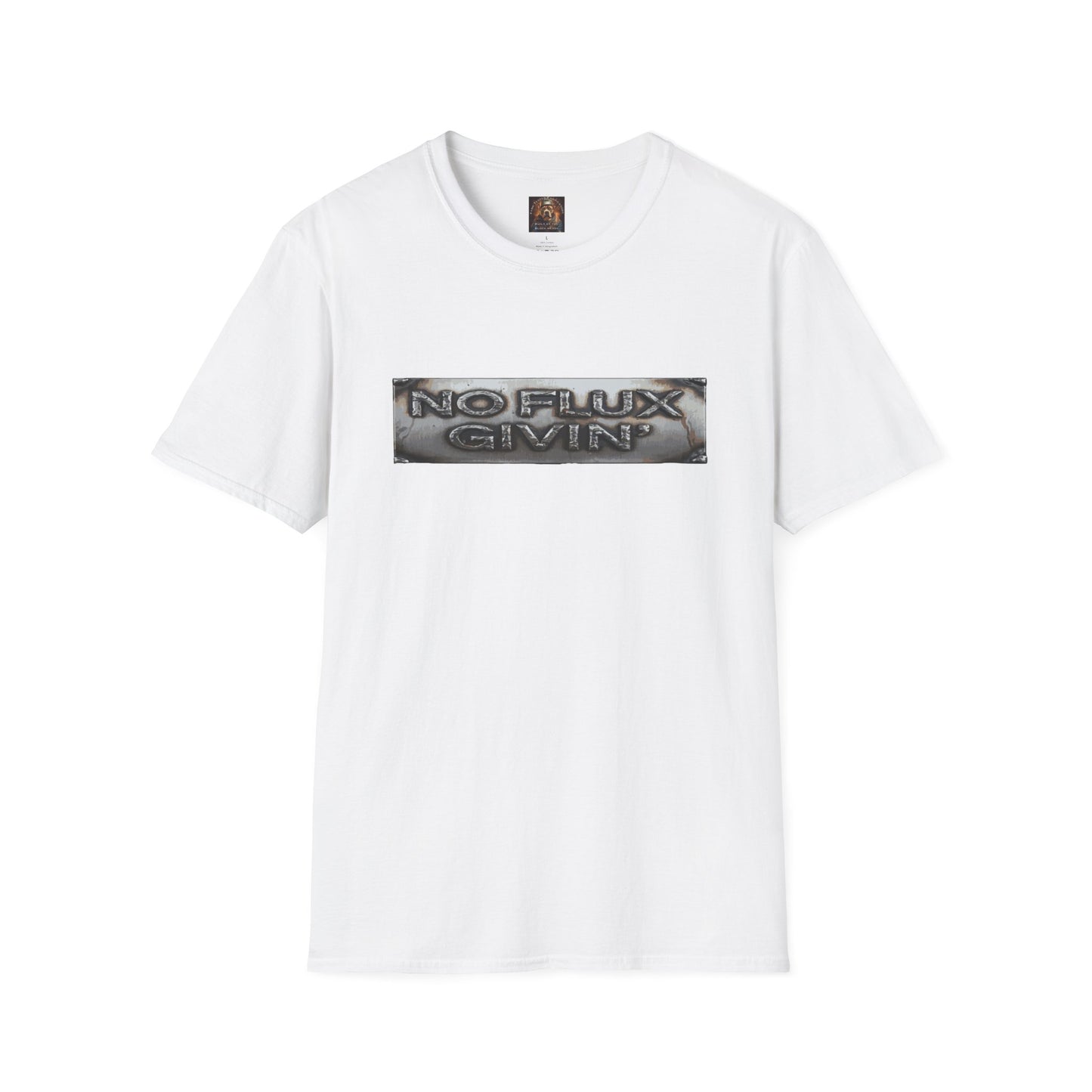 NO FLUX GIVEN Welding T-Shirt — Bully & Brave Metalworker Tee